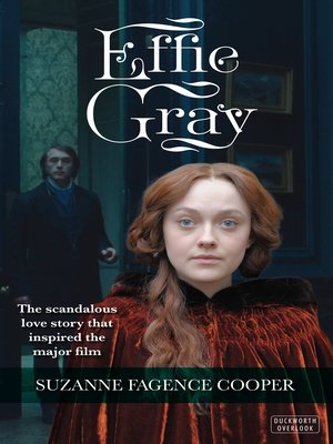 cover image of Effie Gray: The Passionate Lives of Effie Gray, Ruskin and Millais